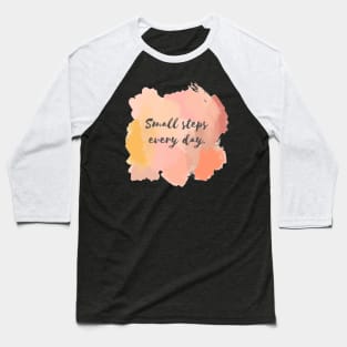 Small Steps Everyday! Baseball T-Shirt